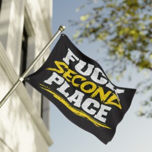 Hardcore Racing Flag – “Fuck Second Place” Winner Mentality Banner