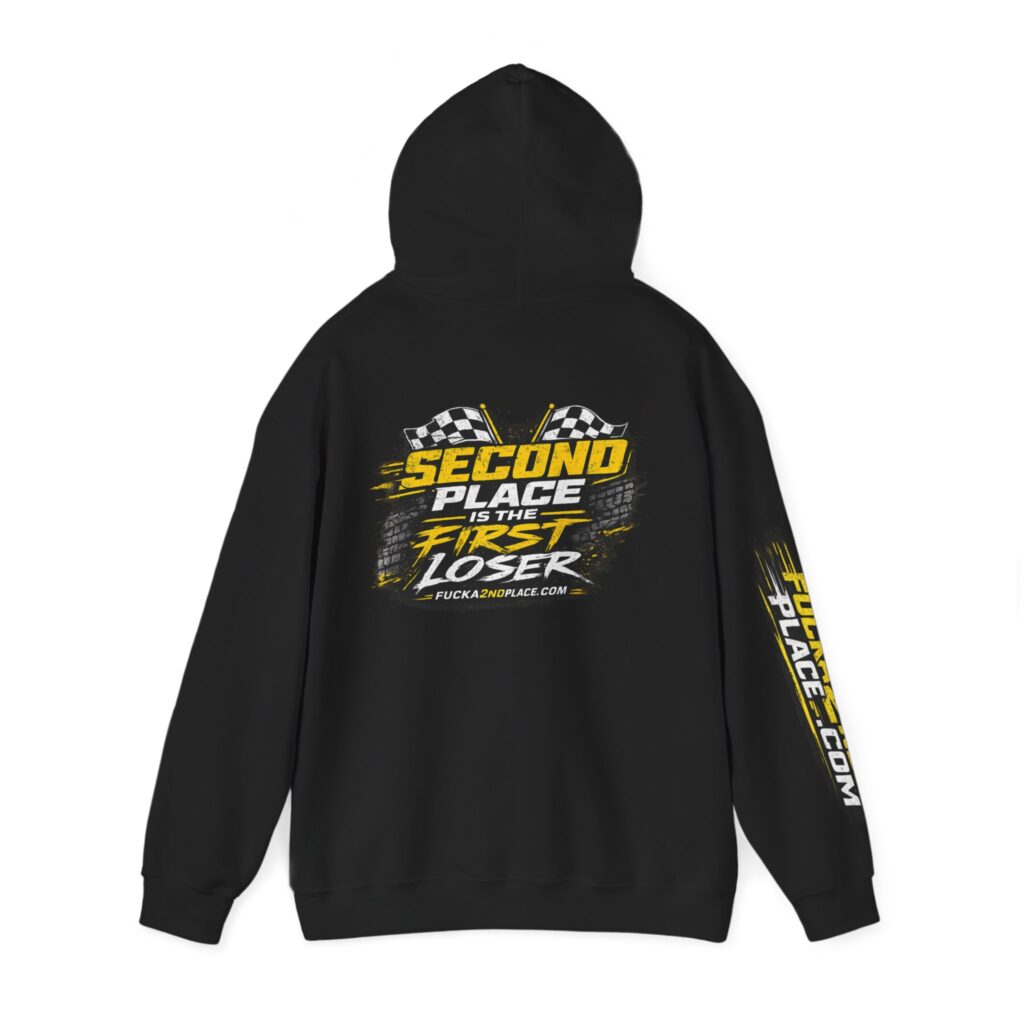 Hooded Sweatshirt - Hardcore Racing Apparel 2nd Place is 1st Loser