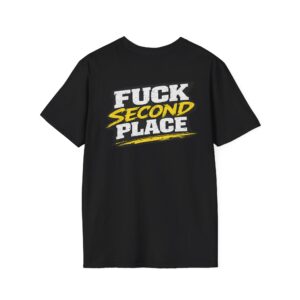 Fuck Second Place Hardcore Racing T-Shirt