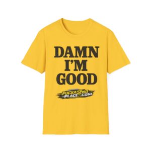 Damn I’m Good Racing T-Shirt – Dale Earnhardt Sr Inspired